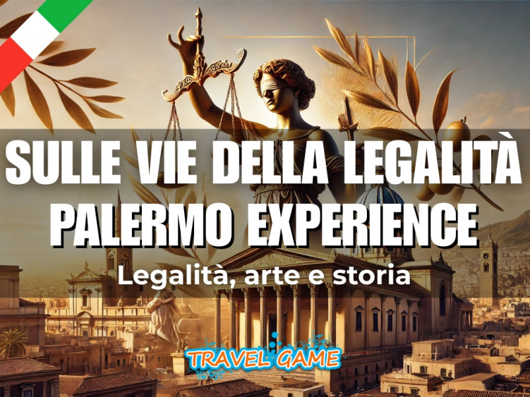 Travel Game "SULLE VIE DELLA LEGALITA': PALERMO EXPERIENCE'"